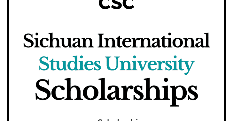 Sichuan International Studies University (CSC) Scholarship 2022-2023 - China Scholarship Council - Chinese Government Scholarship