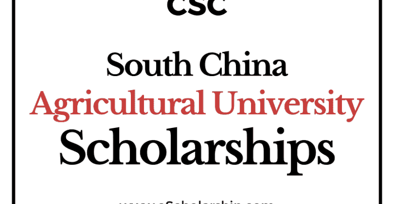 South China Agricultural University (CSC) Scholarship 2022-2023 - China Scholarship Council - Chinese Government Scholarship