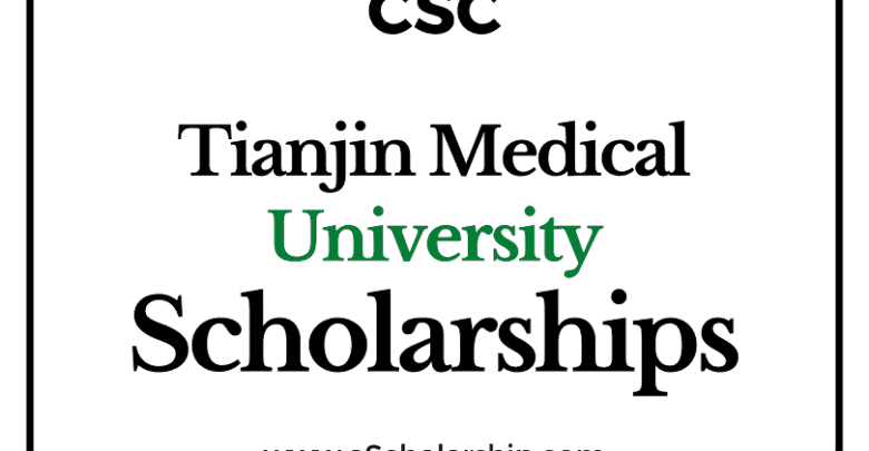 Tianjin Medical University (CSC) Scholarship 2022-2023 - China Scholarship Council - Chinese Government Scholarship