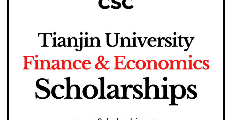 Tianjin University of Finance and Economics (CSC) Scholarship 2022-2023 - China Scholarship Council - Chinese Government Scholarship