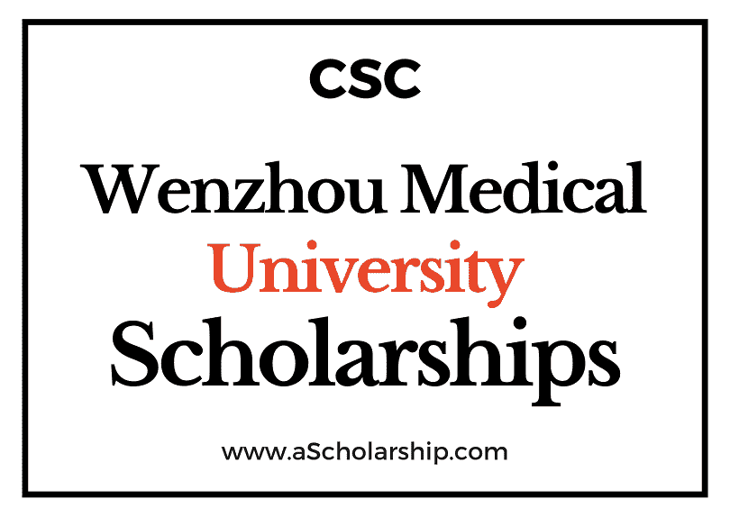 Wenzhou Medical University (CSC) Scholarship 2023-24 by China Scholarship Council - Chinese Government Scholarship
