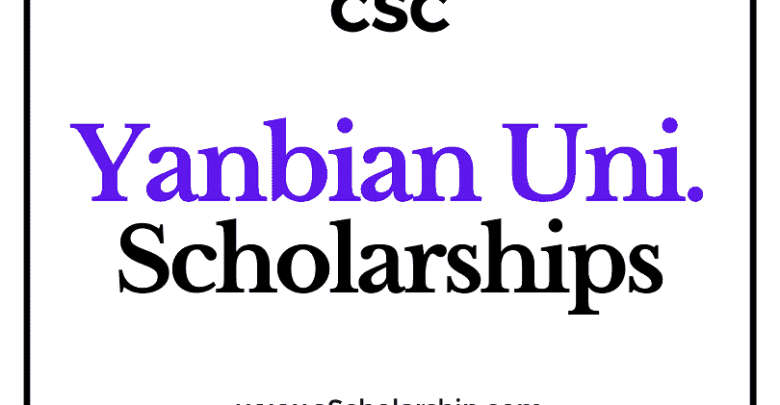 Yanbian University (CSC) Scholarship 2022-2023 - China Scholarship Council - Chinese Government Scholarship