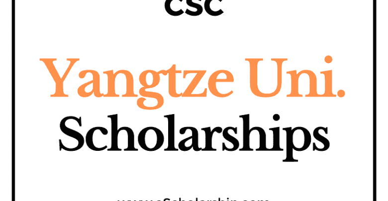 Yangtze University (CSC) Scholarship 2022-2023 - China Scholarship Council - Chinese Government Scholarship