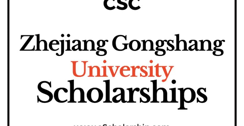 Zhejiang Gongshang University (CSC) Scholarship 2022-2023 - China Scholarship Council - Chinese Government Scholarship