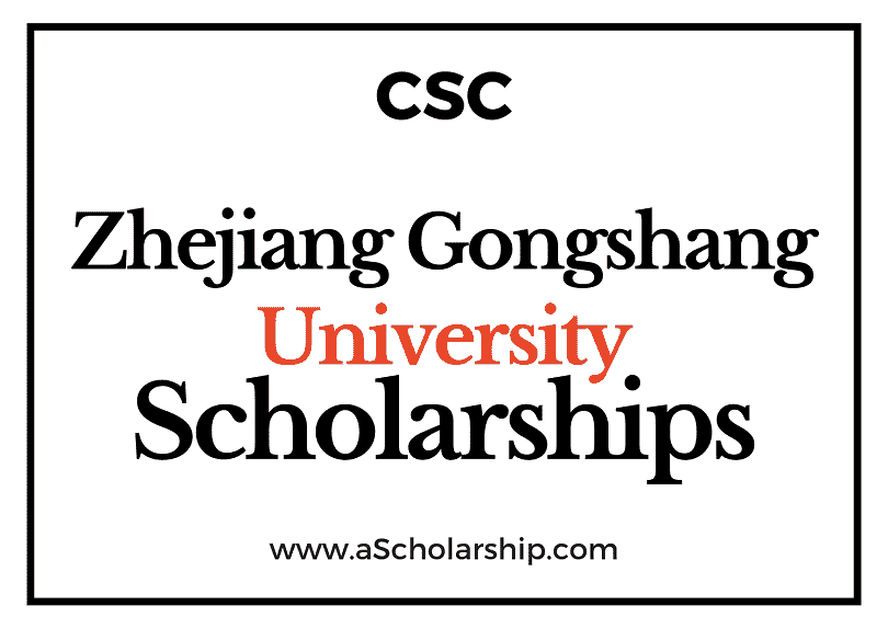 Zhejiang Gongshang University (CSC) Scholarship 2022-2023 - China Scholarship Council - Chinese Government Scholarship