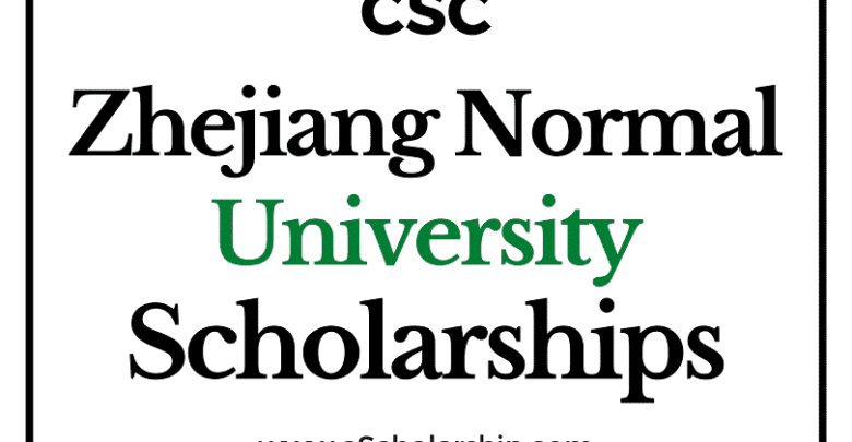 Zhejiang Normal University (CSC) Scholarship 2022-2023 - China Scholarship Council - Chinese Government Scholarship