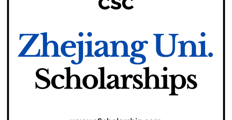 Zhejiang University (CSC) Scholarship 2022-2023 - China Scholarship Council - Chinese Government Scholarship