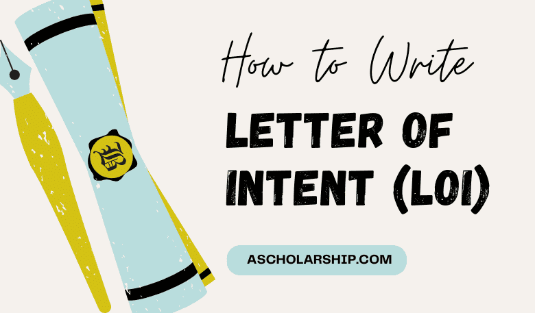 Letter of intent (LOI) for Scholarship Applications - Format, Templates, and Examples