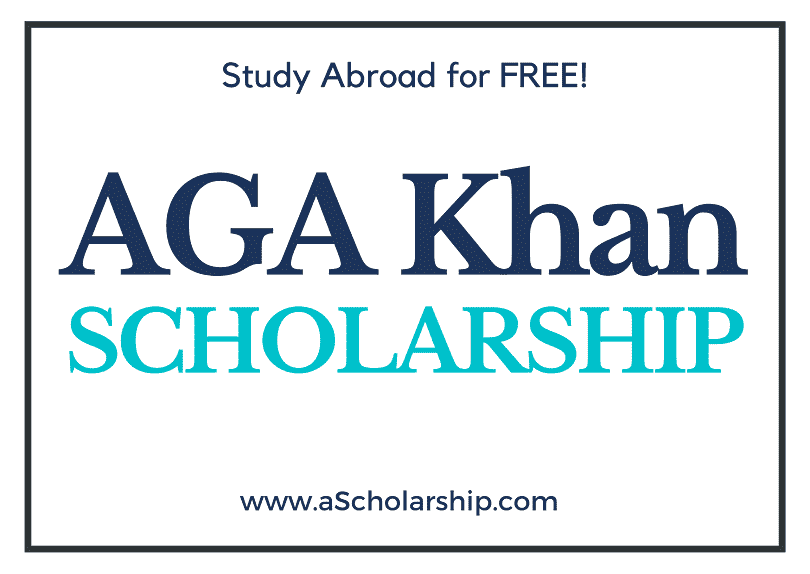 Aga Khan Foundation Scholarships 2023-2024 for International Students