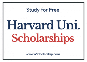 Harvard University Scholarships 2022-2023 Submit Application