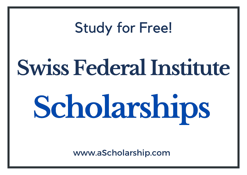 Swiss Federal Institute Of Technology Scholarships 2023-2024