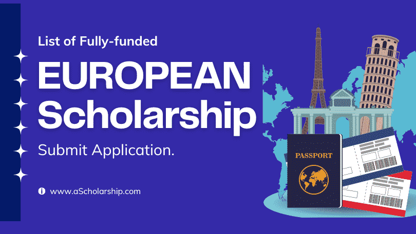 Fully-funded European Scholarships 2024 Submit Your Application Now