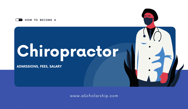Chiropractor Doctor of Chiropractic Degree Admissions, Best Chiropractor Schools, Fees, and Salary Packages