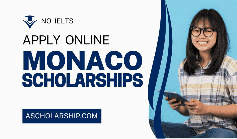 Monaco Scholarships 2024 Without IELTS for International Students