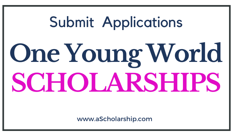 One Young World Scholarships 2023: Online Application Submission