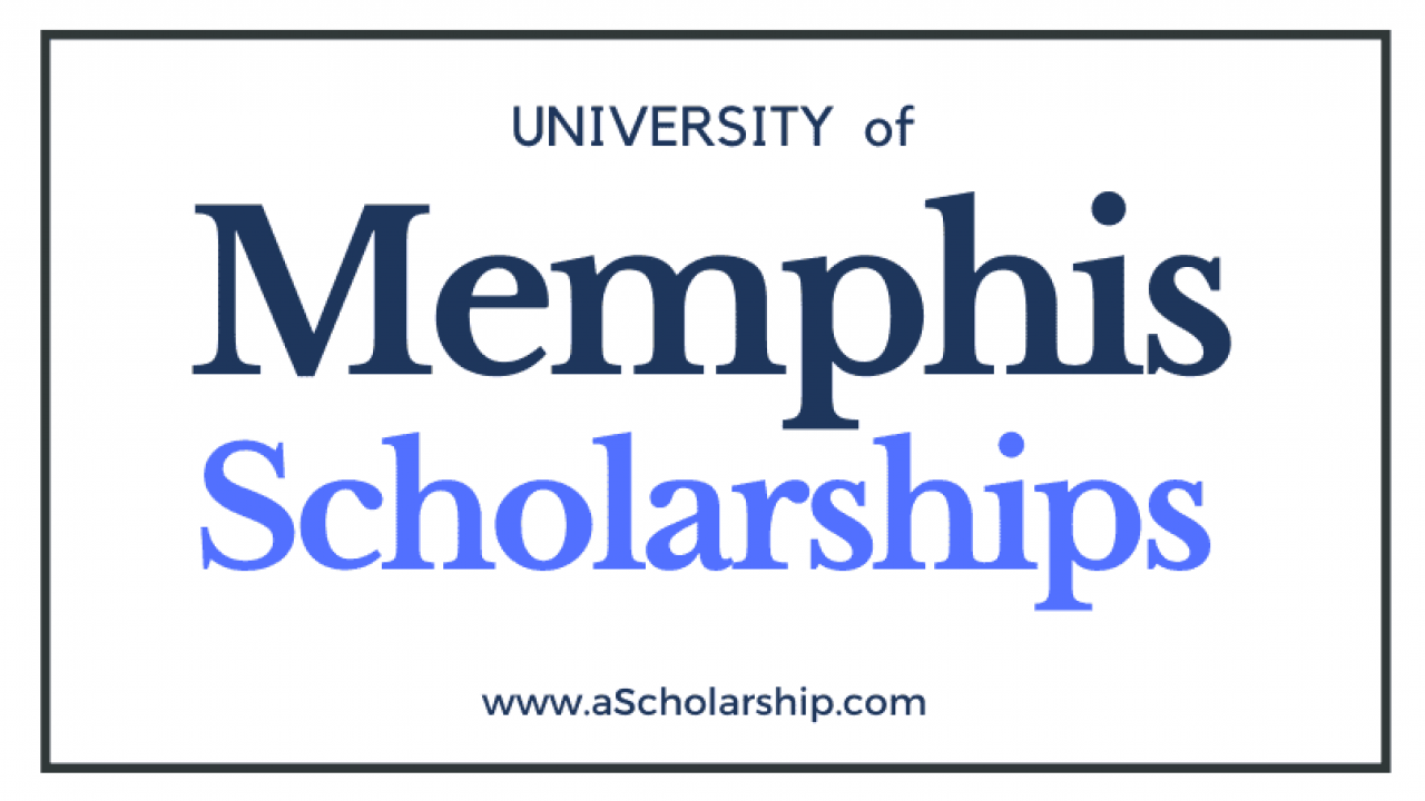 University of Memphis (UofM) Scholarships 2022-2023: Application  Submissions Started - A Scholarship