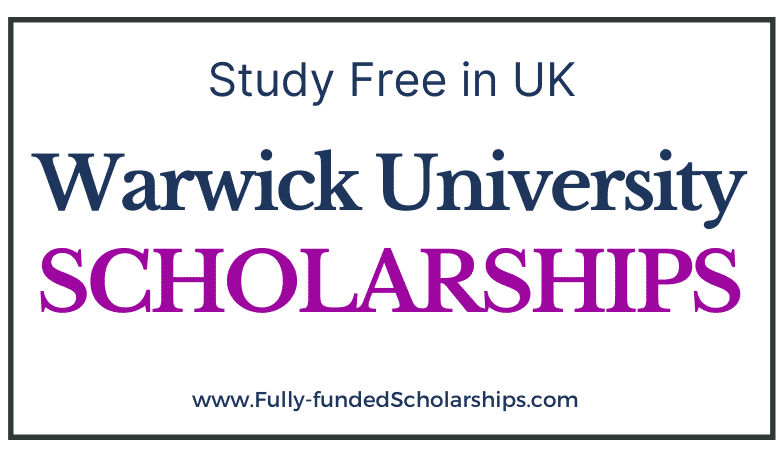 University of Warwick Scholarships 2024-2025