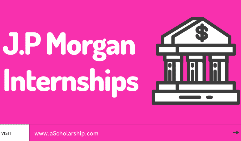J.P Morgan Bank Internships 2023 for Students and Fresh Graduates