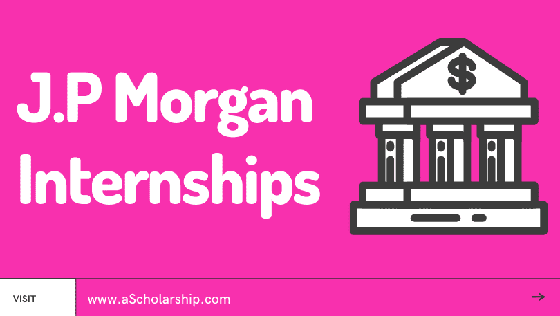 J.P Morgan Bank Internships 2023 for Students and Fresh Graduates
