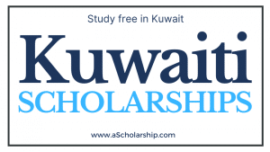 Kuwait Scholarships 2023: BS, MS, Phd Scholarships Available