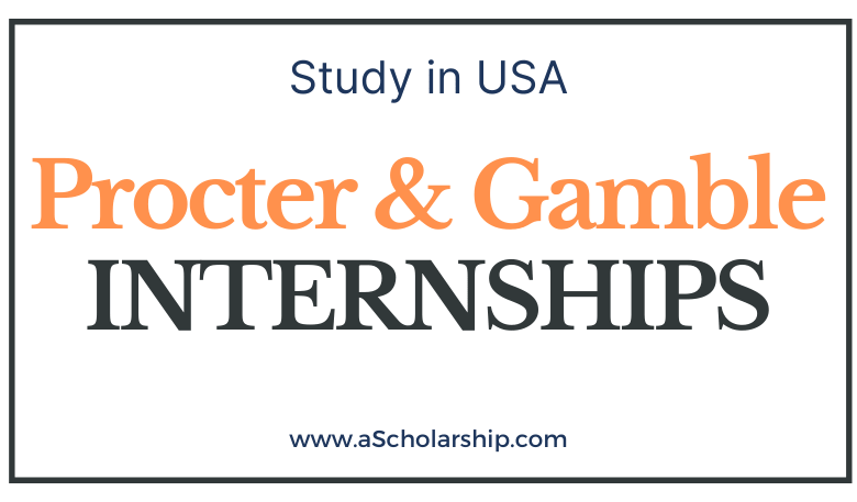 Procter & Gamble (P & G) Internships 2022