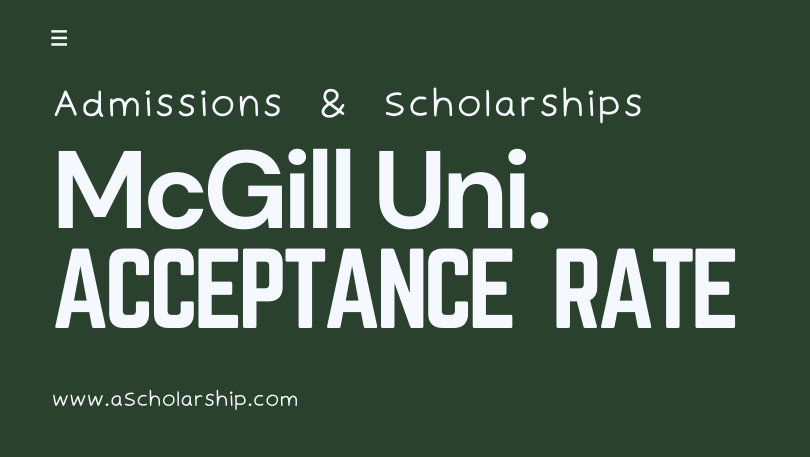 McGill University Acceptance Rate and Scholarships