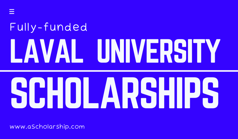 Laval University Scholarships Applications Invited - Laval University Admissions Acceptance Rate