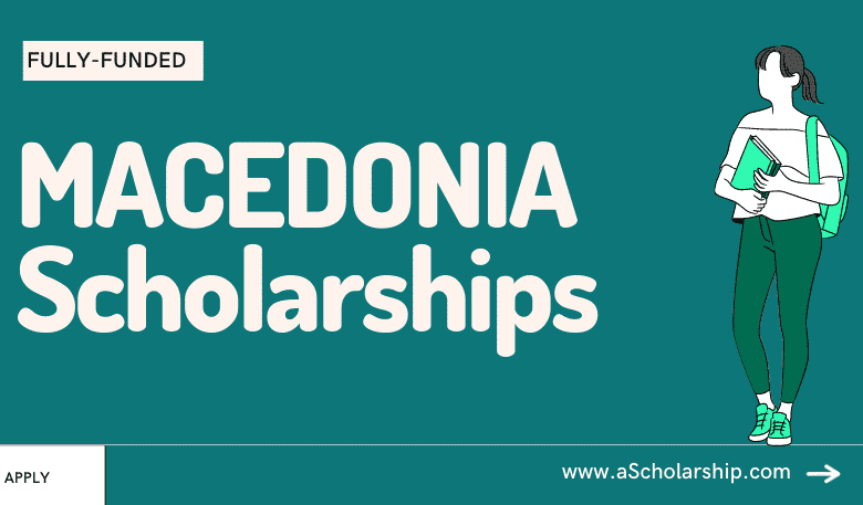 Macedonia Scholarships Submit Applications - Fully-funded Macedonian Scholarships for Students