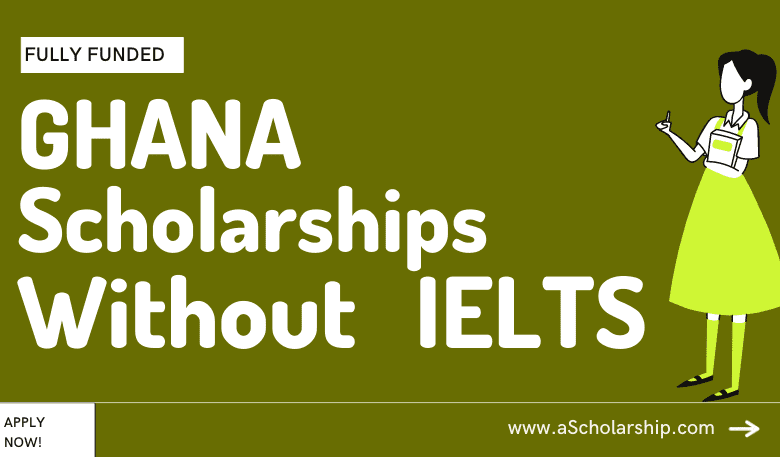 Scholarships Without IELTS for Ghana Students
