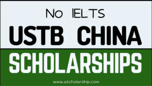 USTB Scholarships 2023-2024 Without IELTS by China Scholarship Council Under Chinese Government Scholarship