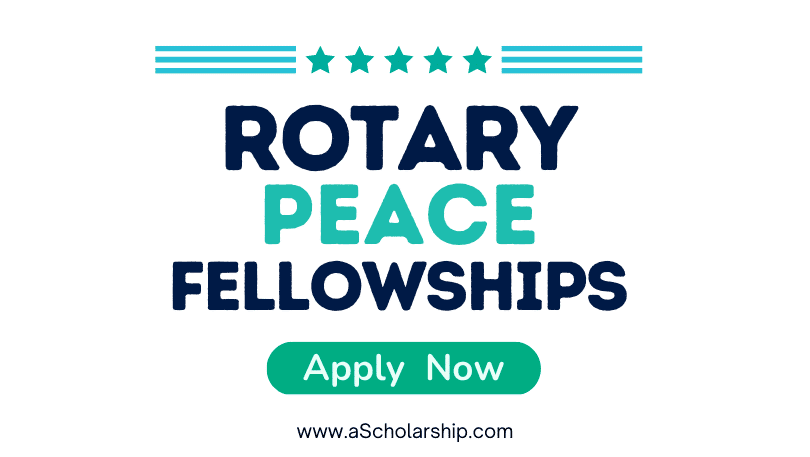 Rotary Peace Fellowships 2024-2025 150 fully funded US Fellowships to Study for free in USA