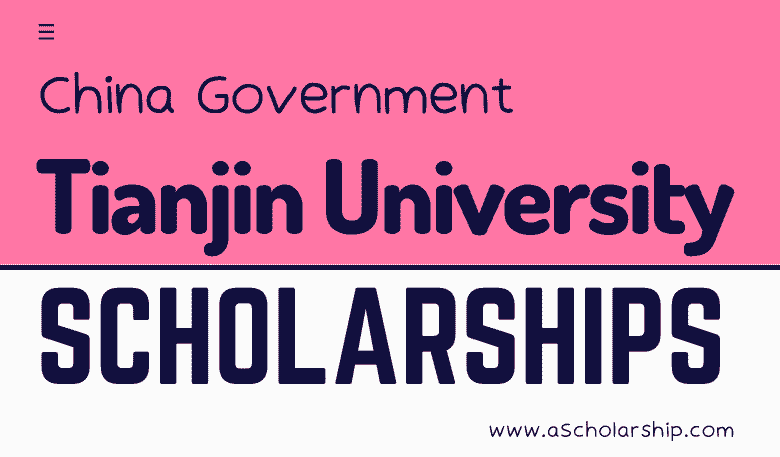 Tianjin University Chinese CSC Scholarships 2023-2024 Without IELTS - China Scholarship Council