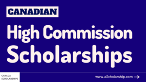 High Commission of CANADA Scholarships 2023