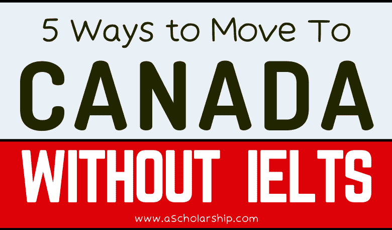 5 Ways to Move to Canada Without IELTS in 2023