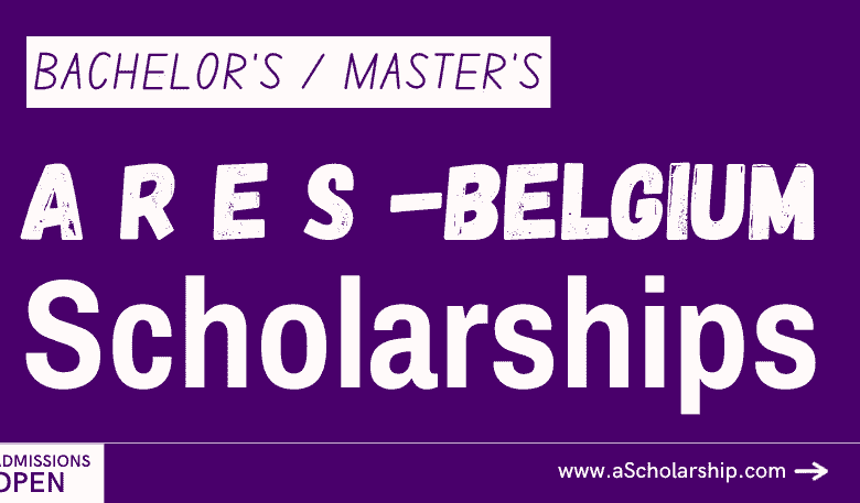 ARES Scholarships 2023-2024 in Belgium for Bachelors or Masters