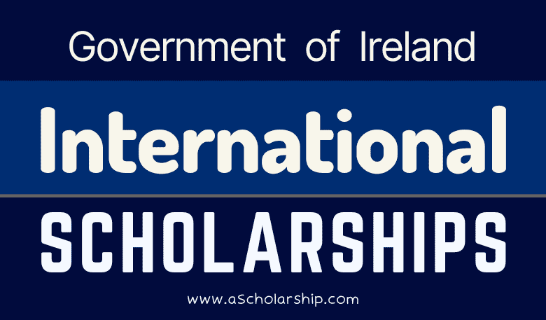 Government of Ireland International Education Scholarships 2023 - Apply Online