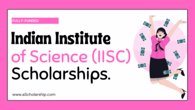 Indian Institute of Science (IISC) Scholarships 2023-2024 for Admissions