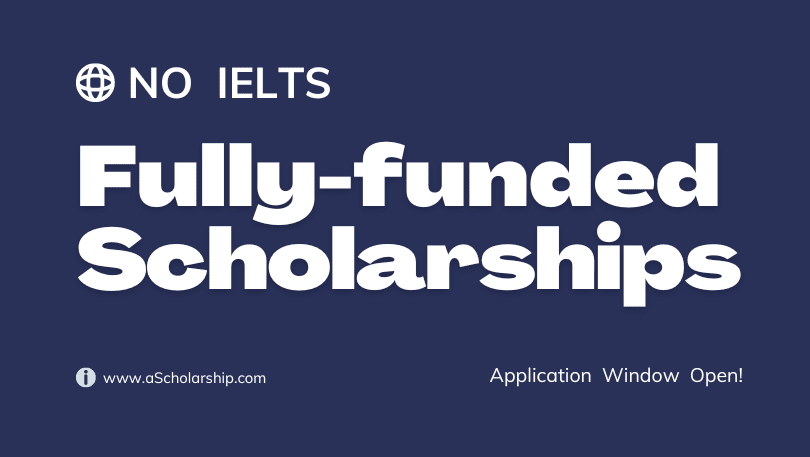 8 New Fully Funded Scholarships Without Ielts 2024 For Students A 8 New Fully Funded Scholarships Without Ielts 2024 For Students A