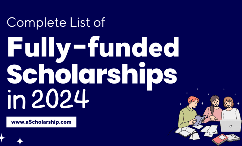 List of Fully-Funded Scholarships 2024 for International Students