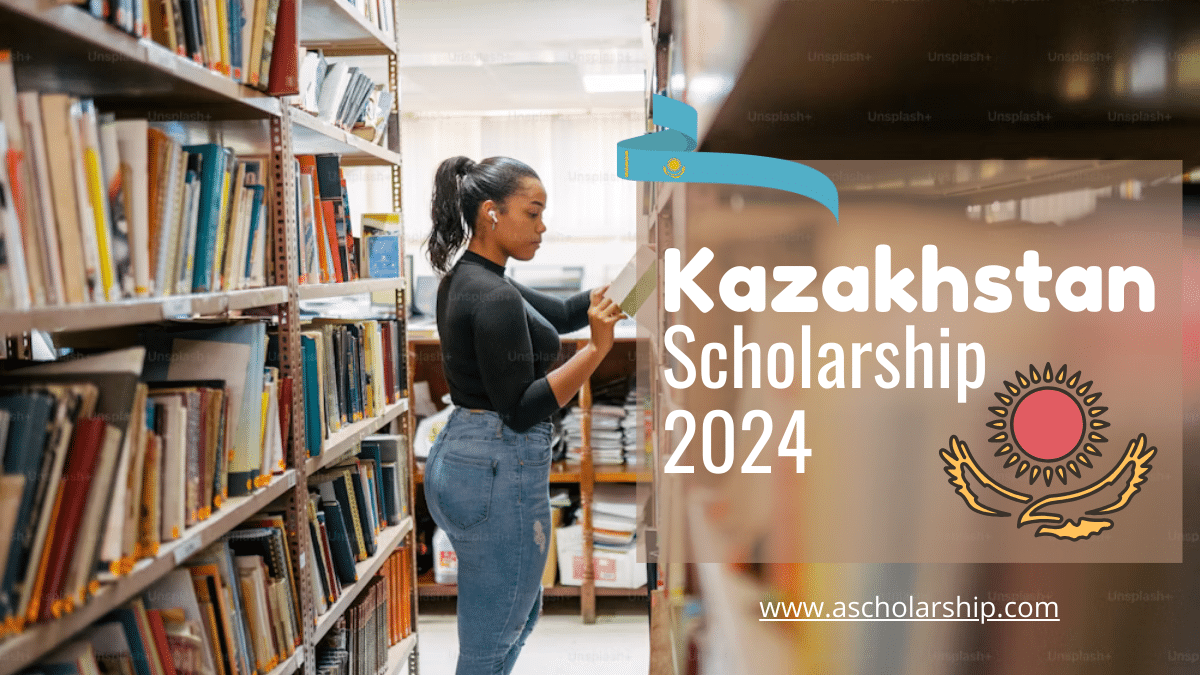 Kazakhstan Scholarship 2024