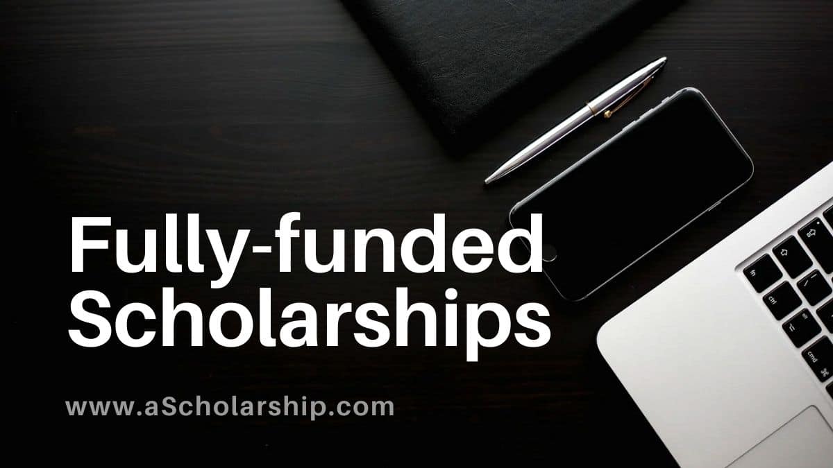 Fully Funded Scholarships 2025-2026 for International Students